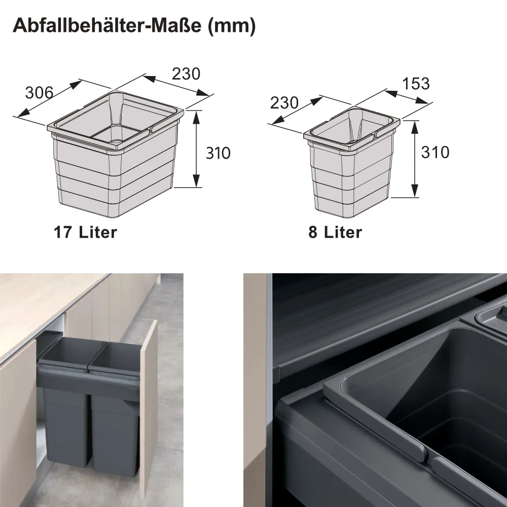 Maßzeichnung der Abfallbehälter, 17 Liter mit 306 x 230 x 310 mm und 8 Liter mit 230 x 153 x 310 mm, darunter zwei Fotos vom eingebauten Auszug