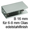 Klemmträger B 16 mm für 6-8 mm Glasstärke edelstahlfinish Glastablar Träger B 16 / 6-8 mm edelst.