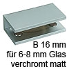Klemmträger B 16 mm für 6-8 mm Glasstärke verchromt matt Glastablar Träger B 16 / 6-8 mm chrom matt