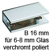 Klemmträger B 16 mm für 6-8 mm Glasstärke verchromt poliert Glastablar Träger B 16 / 6-8 mm chrom pol.