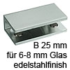 Klemmträger B 25 mm für 6-8 mm Glasstärke edelstahlfinish Glastablar Träger B 25 / 6-8 mm edelst.