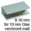 Klemmträger B 30 mm für 10 mm Glasstärke verchromt matt Glastablar Träger B 30 / 10 mm chrom matt