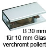 Klemmträger B 30 mm für 10 mm Glasstärke verchromt poliert Glastablar Träger B 30 / 10 mm chrom pol.