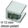 Klemmträger für Glasböden 4-6 mm Glasstärke verchromt poliert Glasbodenträger H 12 / 4-6 mm chrom pol.